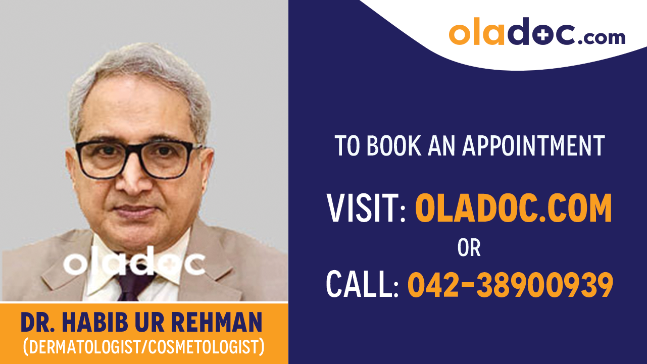 Book appointment with Dr. Habib ur Rehman-best Dermatologist Lahore